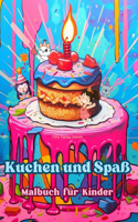 Kuchen und Spaß Malbuch für Kinder Lustige und bezaubernde Designs für Gebäckliebhaber