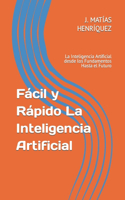 Fácil y Rápido La Inteligencia Artificial