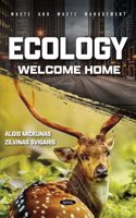 Ecology: Welcome Home (Waste and Waste Management)