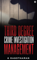 Third Degree Crime Investigation Management