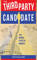 The Third Party Candidate: In a Divided States of America