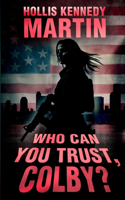 Who Can You Trust, Colby?