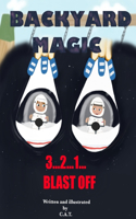 Backyard Magic: The Tales of Nori and Ro: 3...2...1 Blast Off(Backyard Magic: The Tales of Nori and Ro)