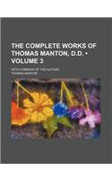 The Complete Works of Thomas Manton, D.D. (Volume 3); With a Memoir of the Author