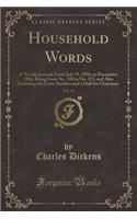 Household Words, Vol. 14: A Weekly Journal; From July 19, 1856, to December, 1856; Being from No. 330 to No. 353, and Also Including the Extra Number and a Half for Christmas (Classic Reprint): A Weekly Journal; From July 19, 1856, to December, 1856; Being from No. 330 to No. 353, and Also Including the Extra Number and a Half for Christmas