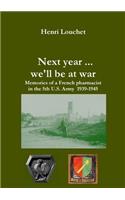 Next year... we'll be at war.