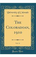 The Coloradoan, 1910, Vol. 11 (Classic Reprint)
