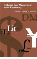 Exchange Rate Management Under Uncertainty