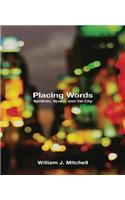 Placing Words: Symbols, Space, and the City(Placing Words)