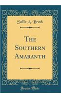 The Southern Amaranth (Classic Reprint)