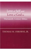 Love of Self and Love of God in Thirteenth-Century Ethics