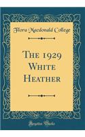 The 1929 White Heather (Classic Reprint)