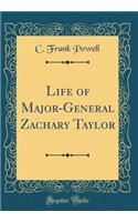 Life of Major-General Zachary Taylor (Classic Reprint)