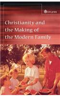 Christianity and the Making of the Modern Family