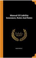 Manual Of Liability Insurance, Rules And Rates