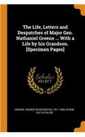 The Life, Letters and Despatches of Major Gen. Nathaniel Greene ... with a Life by His Grandson. [specimen Pages]