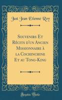Souvenirs Et Récits d'un Ancien Missionnaire à la Cochinchine Et au Tong-King (Classic Reprint)