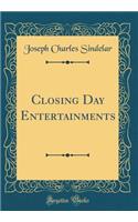 Closing Day Entertainments (Classic Reprint)