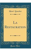 La Restauration (Classic Reprint)