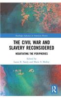 The Civil War and Slavery Reconsidered