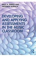 Developing and Applying Assessments in the Music Classroom