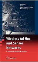 Wireless AD Hoc and Sensor Networks: A Cross-Layer Design Perspective