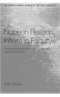 Noble in Reason, Infinite in Faculty: Themes and Variations in Kant's Moral and Religious Philosophy