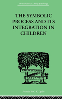 The Symbolic Process and Its Integration In Children