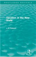Taxation in the New State (Routledge Revivals)