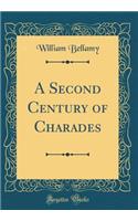 A Second Century of Charades (Classic Reprint)