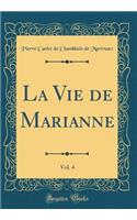 La Vie de Marianne, Vol. 4 (Classic Reprint)