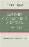 Cabinet Government and War, 1890–1940