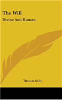 The Will: Divine And Human