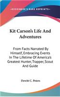Kit Carson's Life And Adventures