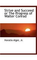 Strive and Succeed or the Progress of Walter Conrad: (English)