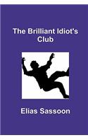 The Brilliant Idiot's Club
