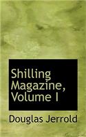 Shilling Magazine, Volume I