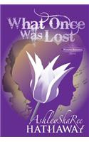 What Once Was Lost