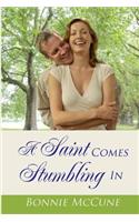 Saint Comes Stumbling In