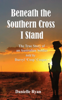 Beneath the Southern Cross I Stand