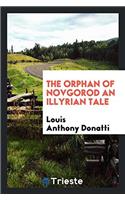 The Orphan of Novgorod an Illyrian Tale