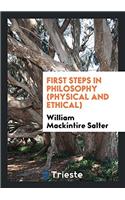 First Steps in Philosophy (Physical and Ethical)