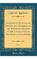 Appendix to Journals of Senate and Assembly, of the Sixteenth Session of the Legislature of the State of California, Vol. 2 (Classic Reprint)