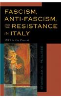 Fascism, Anti-Fascism, and the Resistance in Italy