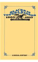 Blacks in Topeka Kansas, 1865-1915