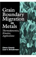Grain Boundary Migration in Metals: Thermodynamics, Kinetics, Applications(Materials Science & Technology)