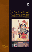 Islamic Visual Culture, 1100–1800