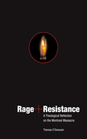 Rage and Resistance: A Theological Reflection on the Montreal Massacre(Studies in Women and Religion)
