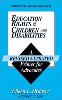 Education Rights of Children With Disabilities: A Revised & Updated Primer for Advocates