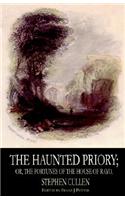 The Haunted Priory; or, the Fortunes of the House of Rayo